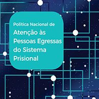 Politica Nacional de atenção às pessoas egressas do sistema prisional